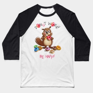 beaver donut worry Baseball T-Shirt